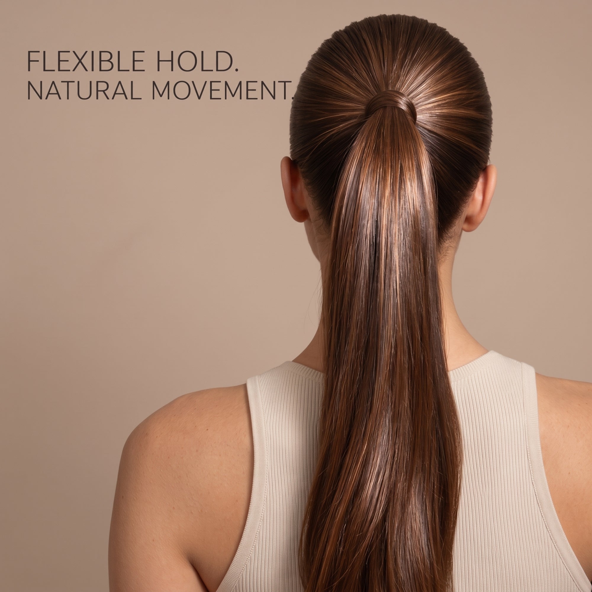 Back view of a woman with long, straight, light brown hair styled in a high ponytail, wearing a ribbed cream tank top against a solid beige background. Text in the upper left reads 'FLEXIBLE HOLD.